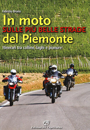 copertina In moto sulle più belle strade del Piemonte. Itinerari tra colline, laghi e pianure