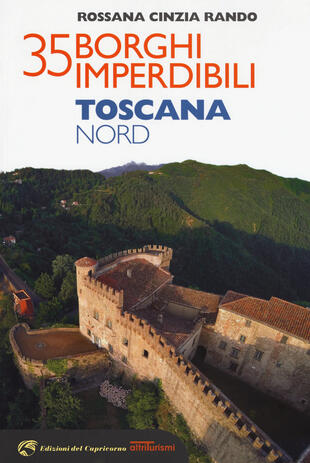 copertina 35 borghi imperdibili. Toscana Nord