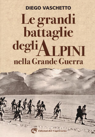 copertina Le grandi battaglie degli alpini nella grande guerra