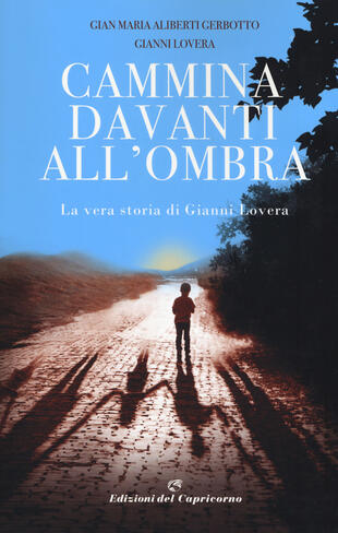 copertina Cammina davanti all'ombra. La vera storia di Gianni Lovera