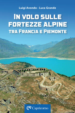 copertina In volo sulle fortezze alpine tra Francia e Piemonte