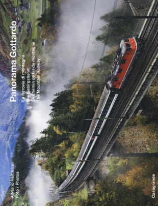 copertina Panorama Gottardo. La ferrovia di montagna-Die Gebirgsbahn-Le chemin de fer de montagne-The mountain railway. Ediz. illustrata