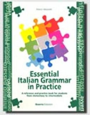 copertina Essential italian grammar in practice. A reference and practice book for students from elementary to intermediate