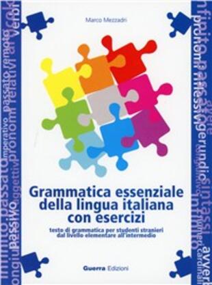 copertina Grammatica essenziale della lingua italiana con esercizi. Testo di grammatica per studenti stranieri dal livello elementare all'intermedio