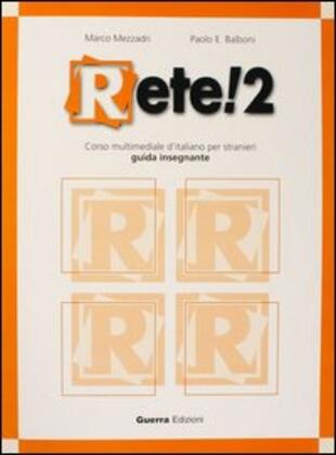 copertina Rete! 2. Corso multimediale d'italiano per stranieri. Guida per l'insegnante