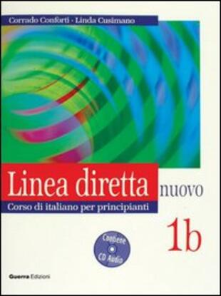 copertina Linea diretta nuovo. Volume 1B. Corso di italiano per principianti. Libro per lo studente. Con CD Audio