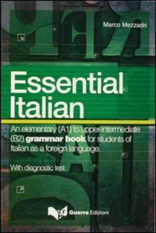 copertina Essential italian. An elementary (A1) to upper-intermediate (B2) grammar book for students of italian as a foreign language
