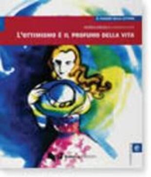 copertina L'ottimismo è il profumo della vita. Livello elementare