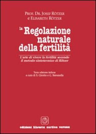 copertina La regolazione naturale della fertilità. L'arte di vivere la fertilità secondo il metodo sintotermico di Roetzer