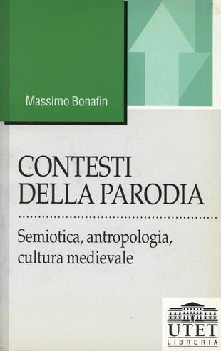 copertina Contesti della parodia. Semiotica, antropologia, cultura medievale