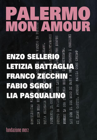 copertina Palermo mon amour. Enzo Sellerio, Letizia Battagli, Franco Zecchin, Fabio Sgroi, Lia Pasqualino