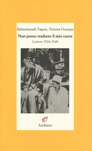 copertina Non posso tradurre il mio cuore. Lettere 1924-1940