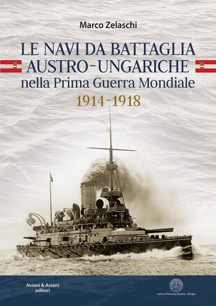 copertina Le navi da battaglia austro-ungariche nella Prima guerra mondiale 1914-1918