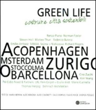 copertina Green life. Costruire città sostenibili. Catalogo della mostra (Milano, 5 febbraio-28 marzo 2010)