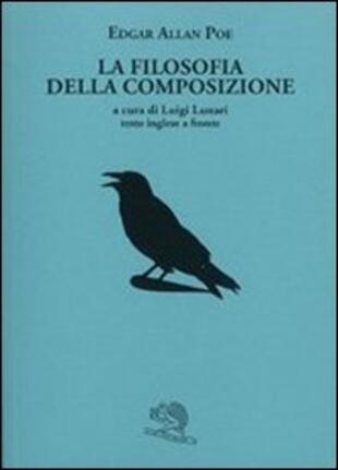 copertina La filosofia della composizione. Testo inglese a fronte