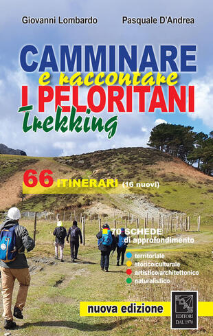 copertina Camminare e raccontare i Peloritani. Trekking. 66 itinerari. Nuova ediz.
