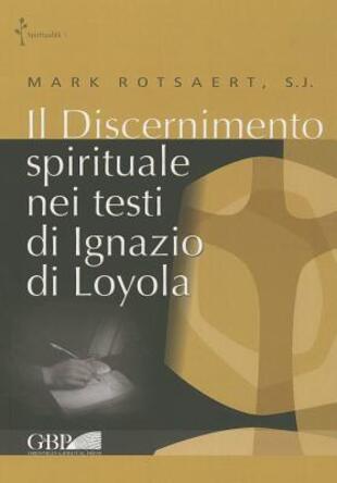 copertina Il discernimento spirituale nei testi di Ignazio di Loyola