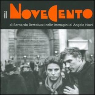 copertina Il Novecento di Bernardo Bertolucci nelle immagini di Angelo Novi. Catalogo della mostra (Guastalla, 7 maggio­3 luglio 2005)