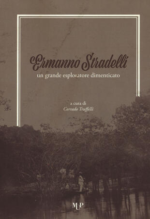 copertina Ermanno Stradelli: un grande esploratore dimenticato