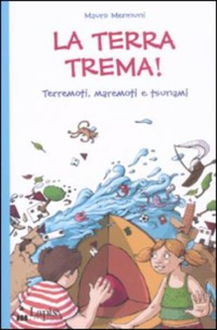copertina La terra trema! Terremoti, maremoti e tsunami