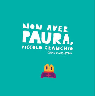 copertina Non aver paura, Piccolo Granchio. Ediz. a colori