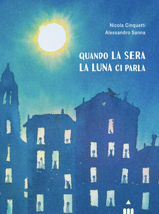 copertina Quando la sera la luna ci parla. Ediz. a colori