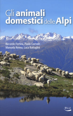 copertina Gli animali domestici delle Alpi. Ediz. a colori