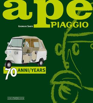 copertina Ape Piaggio. 70 anni. Ediz. italiana e inglese