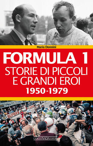 copertina Formula 1. Storie di piccoli e grandi eroi 1950-1979