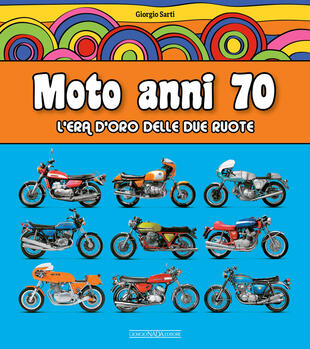 copertina Moto anni 70. L'era d'oro delle due ruote