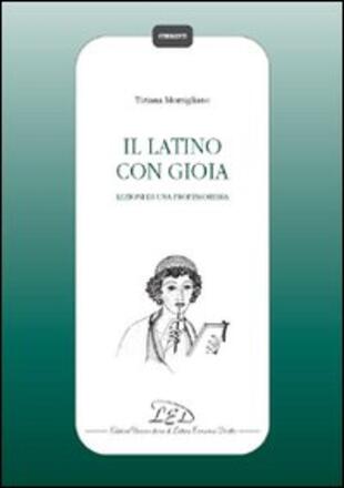 copertina Il latino con gioia. Lezioni di una professoressa