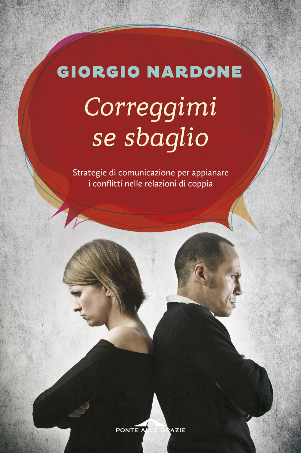 Paura, panico, fobie – Giorgio Nardone - Casa editrice Ponte alle Grazie