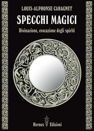 copertina Specchi magici. Divinazione, evocazione degli spiriti