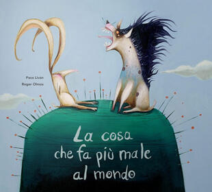 copertina La cosa che fa più male al mondo. Fiabe