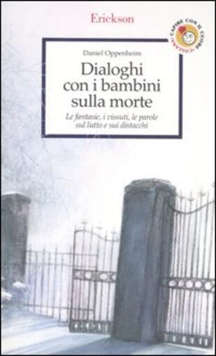 copertina Dialoghi con i bambini sulla morte. Le fantasie, i vissuti, le parole sul lutto e sui distacchi