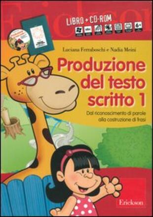 copertina Produzione del testo scritto. Kit. Con CD-ROM. Vol. 1: Dal riconoscimento di parole alla costruzione di frasi
