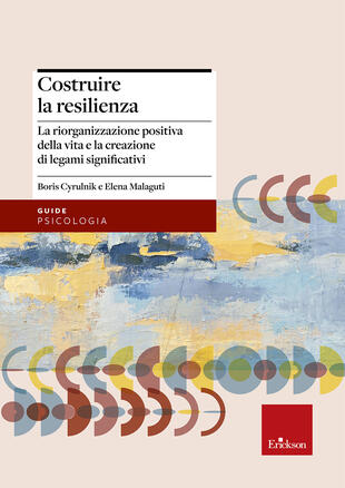 copertina Costruire la resilienza. La riorganizzazione positiva della vita e la creazione di legami significativi