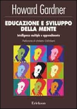 copertina Educazione e sviluppo della mente. Intelligenze multiple e apprendimento