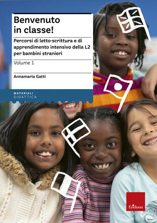 copertina Benvenuto in classe! Percorsi di letto-scrittura e di apprendimento intensivo della L2 per bambini stranieri
