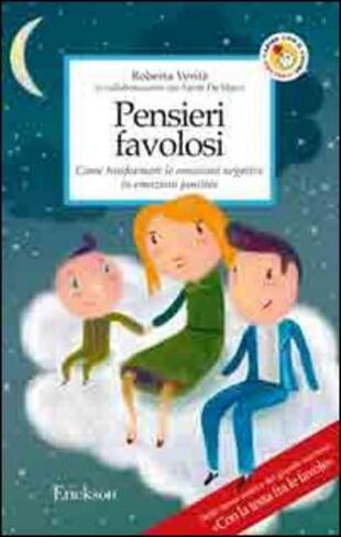 copertina Pensieri favolosi. Come trasformare le emozioni negative in emozioni positive