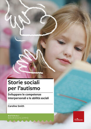 copertina Storie sociali per l'autismo. Sviluppare le competenze interpersonali e le abilità sociali