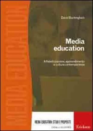 copertina Media education. Alfabetizzazione, apprendimento e cultura contemporanea
