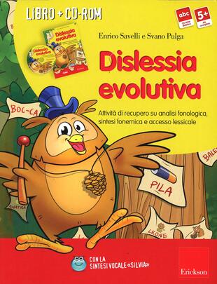 copertina Dislessia evolutiva. Attività di recupero su analisi fonologica, sintesi fonemica e accesso lessicalee sintassi vocale. Kit. Con CD-ROM