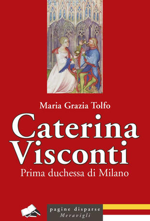 copertina Caterina Visconti. Prima duchessa di Milano