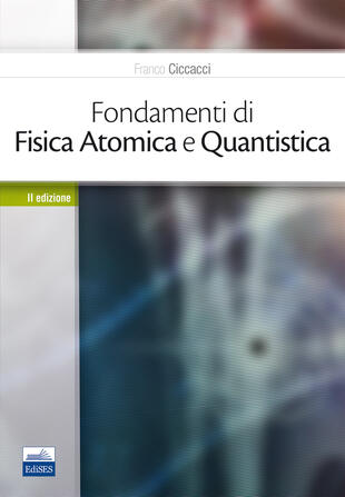 copertina Fondamenti di fisica atomica e quantistica