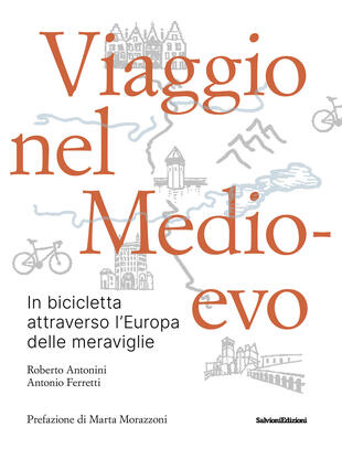 copertina Viaggio nel Medioevo. In bicicletta attraverso l'Europa delle meraviglie