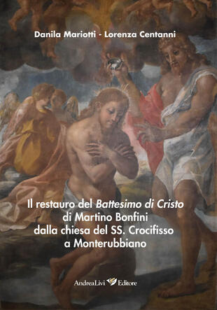 copertina Il restauro del Battesimo di Cristo di Martino Bonfini dalla chiesa del SS. Crocifisso a Monterubbiano
