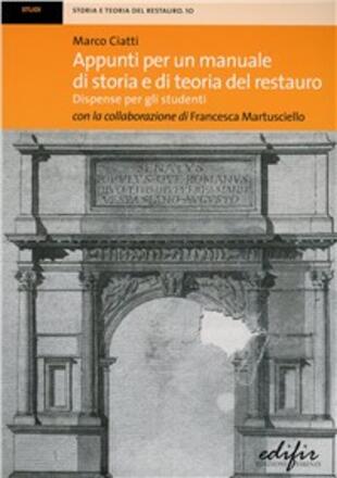 copertina Appunti per un manuale di storia e di teoria del restauro. Dispense per gli studenti