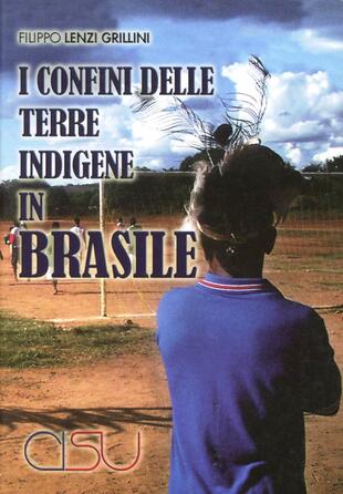 copertina I confini delle terre indigene in Brasile
