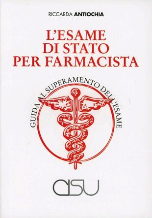 copertina L' esame di Stato per farmacista. Guida al superamento dell'esame